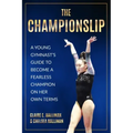 The Championslip: A Young Gymnast's Guide to Become a Fearless Champion on Her Own Terms