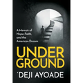 Underground: A Memoir of Hope, Faith, and the American Dream