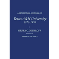 A Centennial History of Texas A&m University, 1876-1976