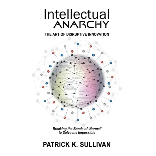 Intellectual Anarchy: The Art of Disruptive Innovation