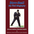 Strrr-Ike!! My First Biography: Emmett Ashford, Baseball Umpire