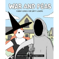 War and Peas: Funny Comics for Dirty Lovers