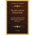 The Nine Lives Of Michael Todd: The Story Of One Of The World's Most Fabulous Showmen