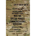 STP 31-18E34-SM-TG MOS 18E Special Forces Communications Sergeant: Skill Levels 3 and 4 - February 2010