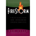 Firestorm: Preventing and Overcoming Church Conflicts
