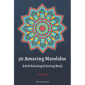 50 Amazing Mandalas Adult Relaxing Coloring Book