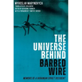 The Universe Behind Barbed Wire: Memoirs of a Ukrainian Soviet Dissident