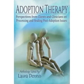 Adoption Therapy: Perspectives from Clients and Clinicians on Processing and Healing Post-Adoption Issues