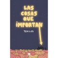 Las Cosas Que Importan / The Things That Matter