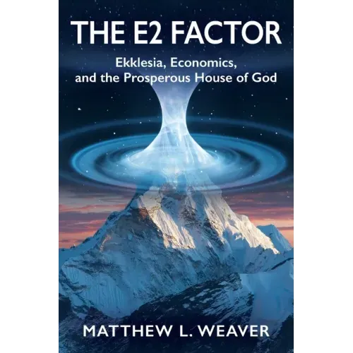 The E2 Factor: Ekklesia, Economics, and the Prosperous House of God