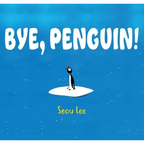 Bye, Penguin!