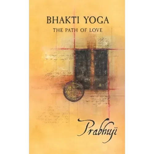 Bhakti yoga: The path of love