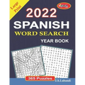 2022 Spanish Word Search Year Book: Large Print (365 Word Search in Spanish for Seniors, Adults and Youngsters.) (Spanish Edition)