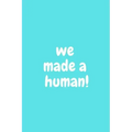 We Made a Human!: Baby Boy Shower Unique and Hilarious Guest Sign in Blue Book
