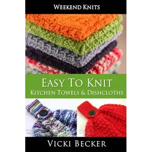 Easy To Knit Kitchen Towels and Dishcloths
