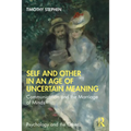 Self and Other in an Age of Uncertain Meaning: Communication and the Marriage of Minds