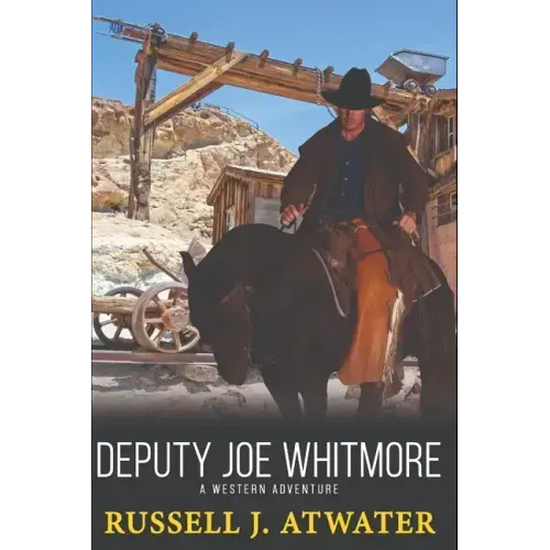 Deputy Joe Whitmore: A Western Adventure