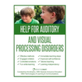 Help for Auditory and Visual Processing Disorders: Strategies for Parents and Teachers