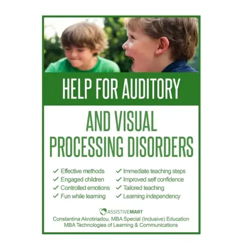 Help for Auditory and Visual Processing Disorders: Strategies for Parents and Teachers