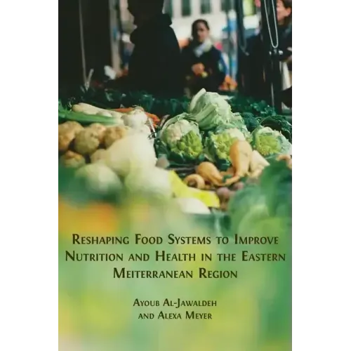 Reshaping Food Systems to improve Nutrition and Health in the Eastern Mediterranean Region