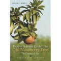 Book Three Products from Under the Old Naseberry Tree: The Coming of Age