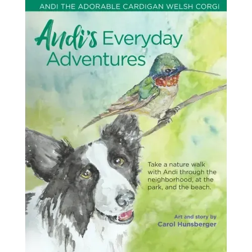 Andi's Everyday Adventures: Andi the Adorable Cardigan Welsh Corgi