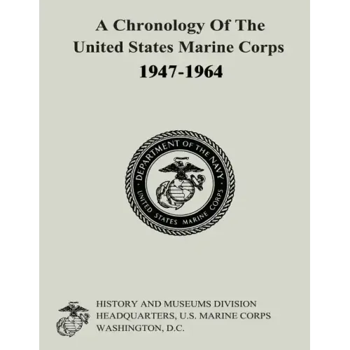 A Chronology of the United States Marine Corps, 1947-1964