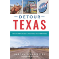 Detour Texas: Peculiar Places & Historic Destinations