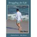 Struggling for Life My Story