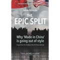 The Epic Split - Why 'Made in China' is going out of style