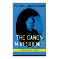 THE CANON IN RESIDENCE (British Mystery Classic): Identity Theft Thriller