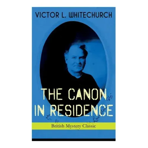 THE CANON IN RESIDENCE (British Mystery Classic): Identity Theft Thriller