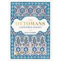 The Ottomans: A Cultural Legacy