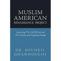 Muslim American Renaissance Project: Answering the Call of God and the Country and Inspiring Change
