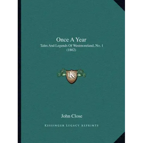 Once a Year: Tales and Legends of Westmoreland, No. 1 (1862)