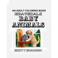 An Adult Coloring Book - Grayscale Baby Animals