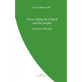 Christ, Mary, the Church and the Peoples: Pope Francis' Mariology