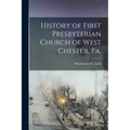 History of First Presbyterian Church of West Chester, Pa.