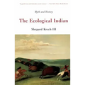 The Ecological Indian: Myth and History