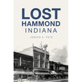 Lost Hammond, Indiana