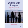 Walking with Strangers: Critical Ethnography and Educational Promise