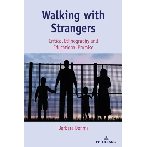 Walking with Strangers: Critical Ethnography and Educational Promise