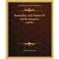 Butterflies And Moths Of North America (1878)