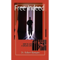 Free Indeed: How to Live a Sinless Life