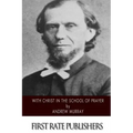 With Christ in the School of Prayer