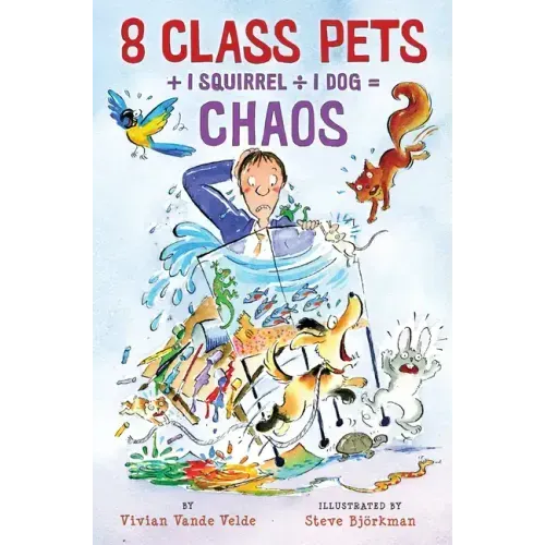 8 Class Pets + 1 Squirrel ÷ 1 Dog = Chaos