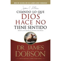 Cuando Lo Que Dios Hace No Tiene Sentido