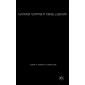 Functional Grammar in the ESL Classroom: Noticing, Exploring and Practicing