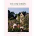 The Avant Gardens: Gardens Beyond Wild Expectations, Visionaries, and Landscape Architecture