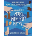 What Is the Model Minority Myth?